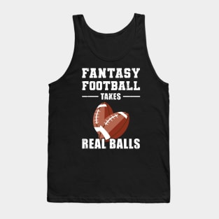 Fantasy Football Takes Real Balls Tank Top